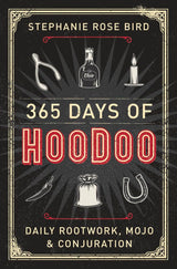365 Days of Hoodoo: Daily Rootwork, Mojo & Conjuration – Mindful Evening Wind-Down Devotional for Private Reading Corners