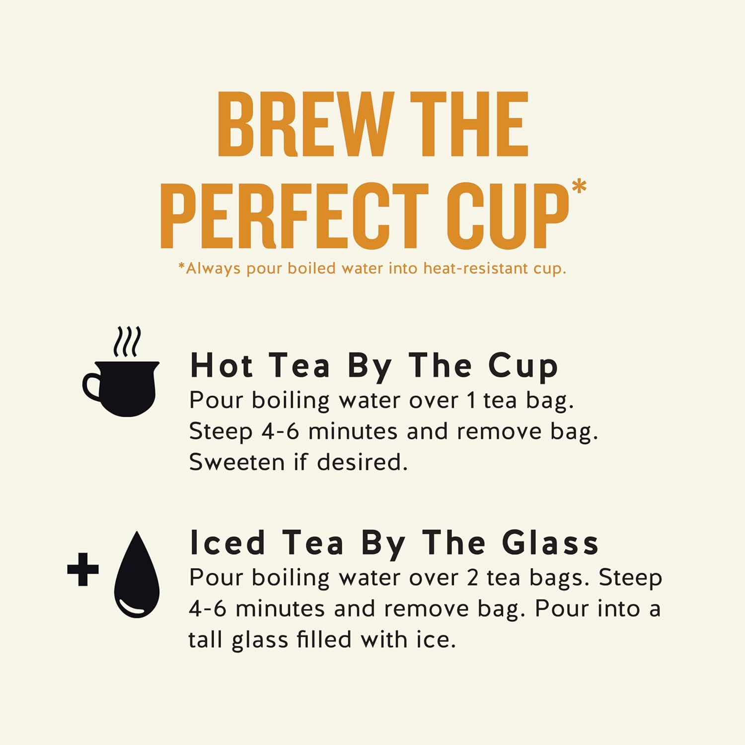 dual-brew versatility: 1 bag for 4-6 minutes of hot steeping, or 2 bags over ice for refreshing iced tea