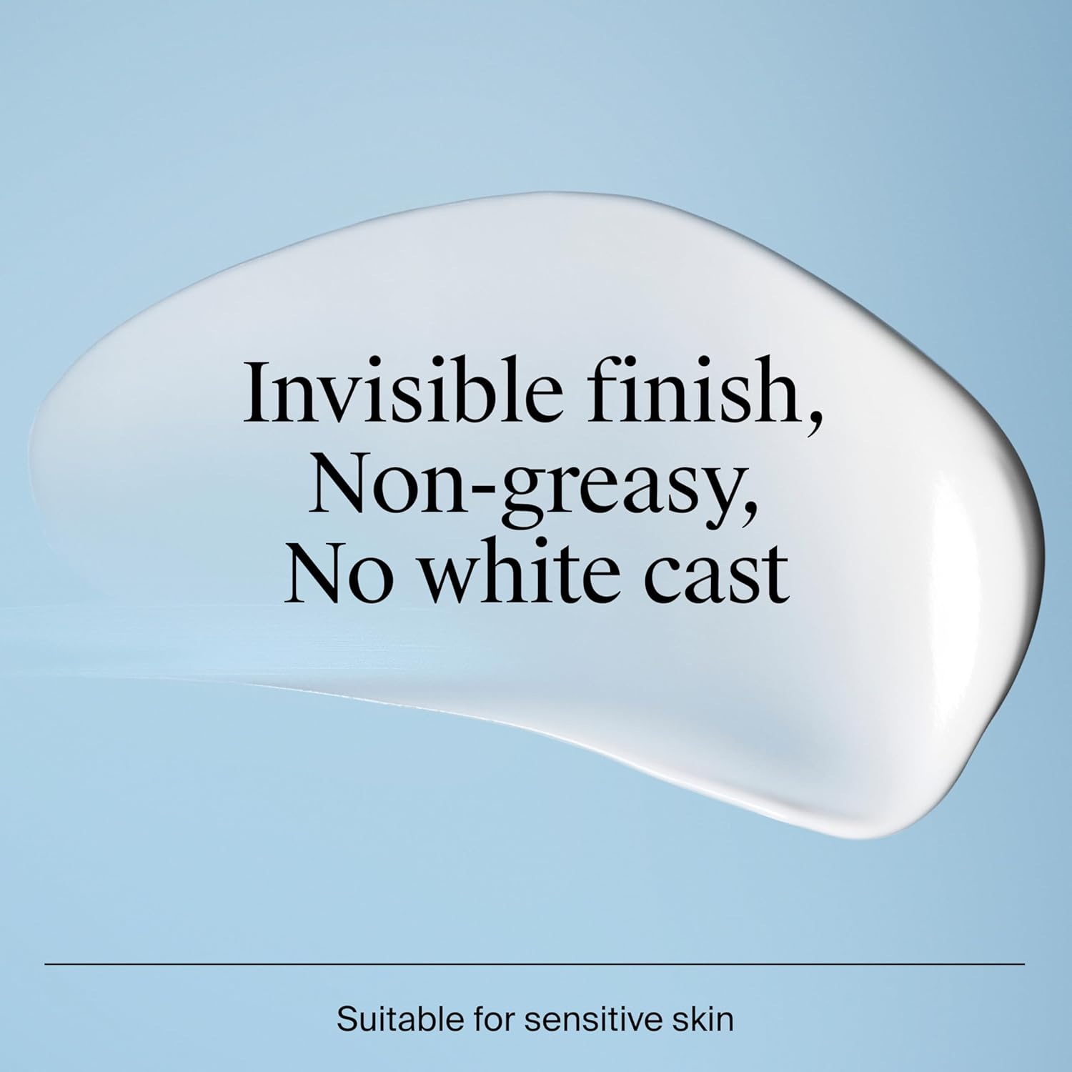lightweight, non-greasy, fast-absorbing texture invisible on all skin tones
