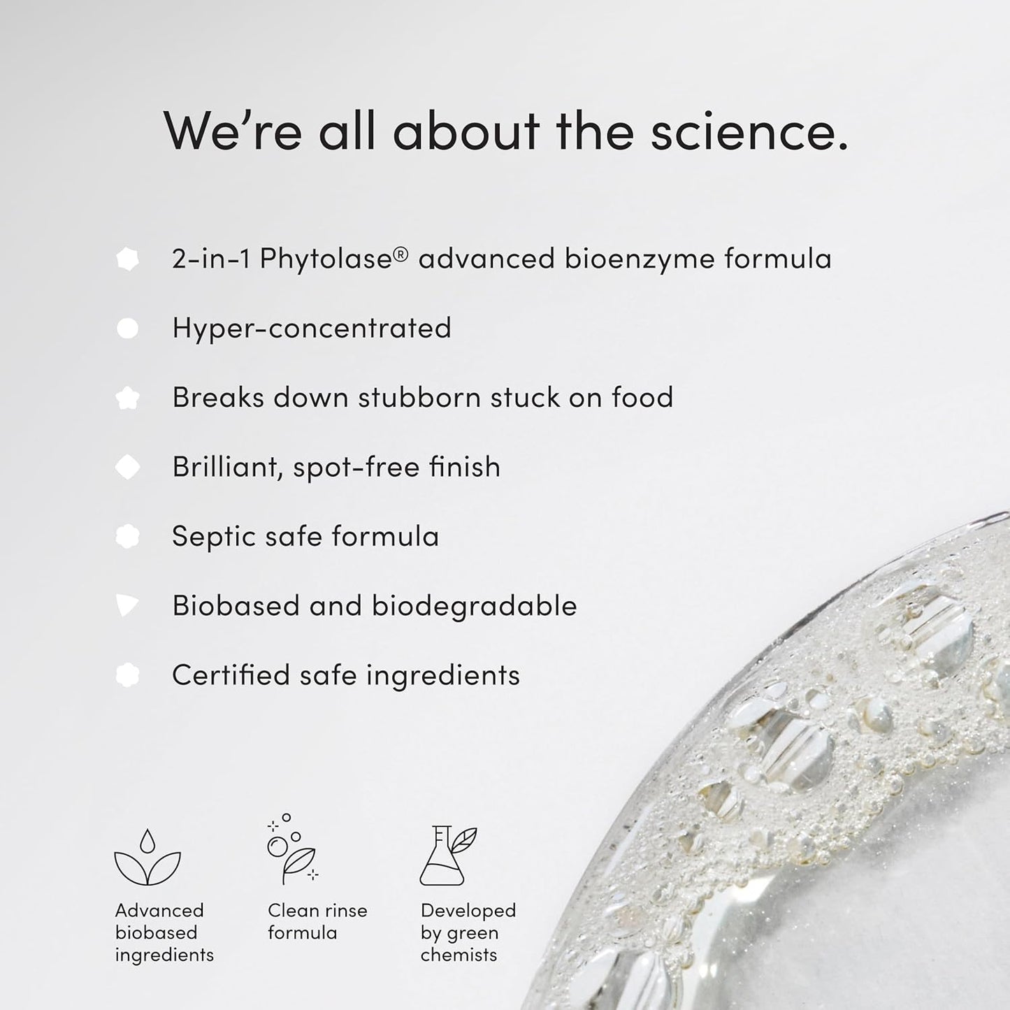 optimized for short/quick wash cycles with spot-free rinse